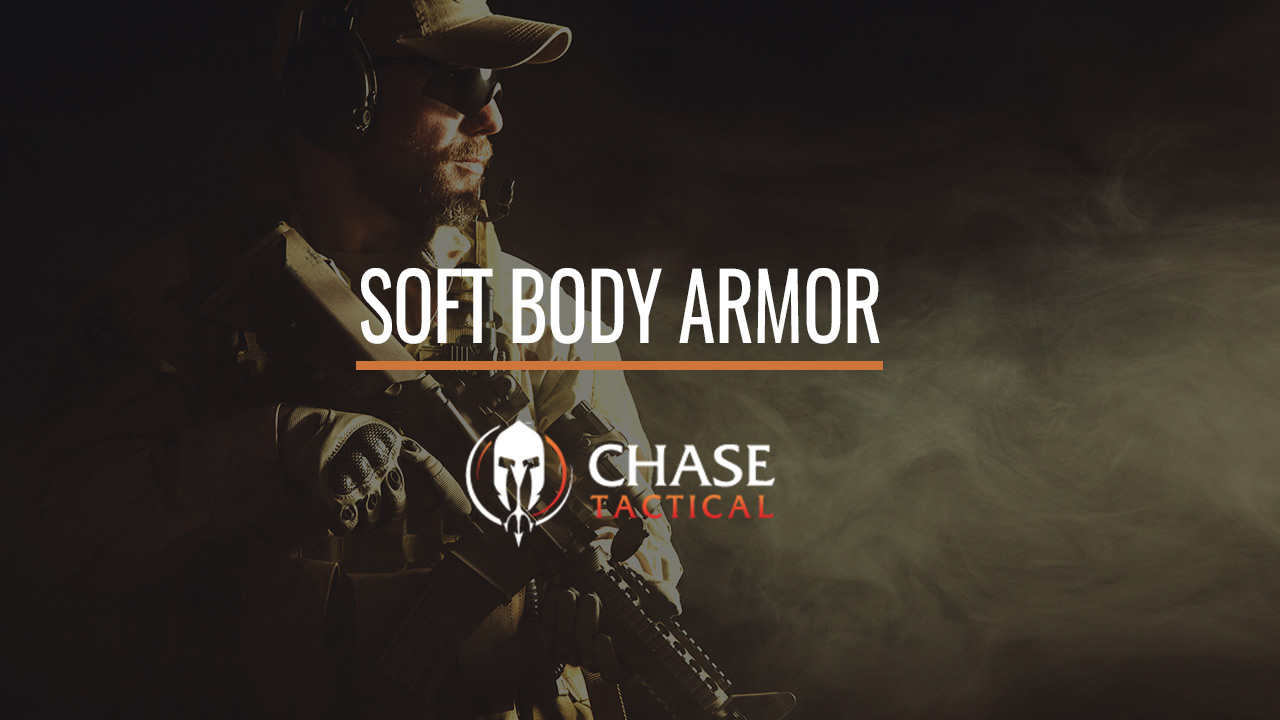 Soft Body Armor on Sale • For MIL & LE • Chase Tactical